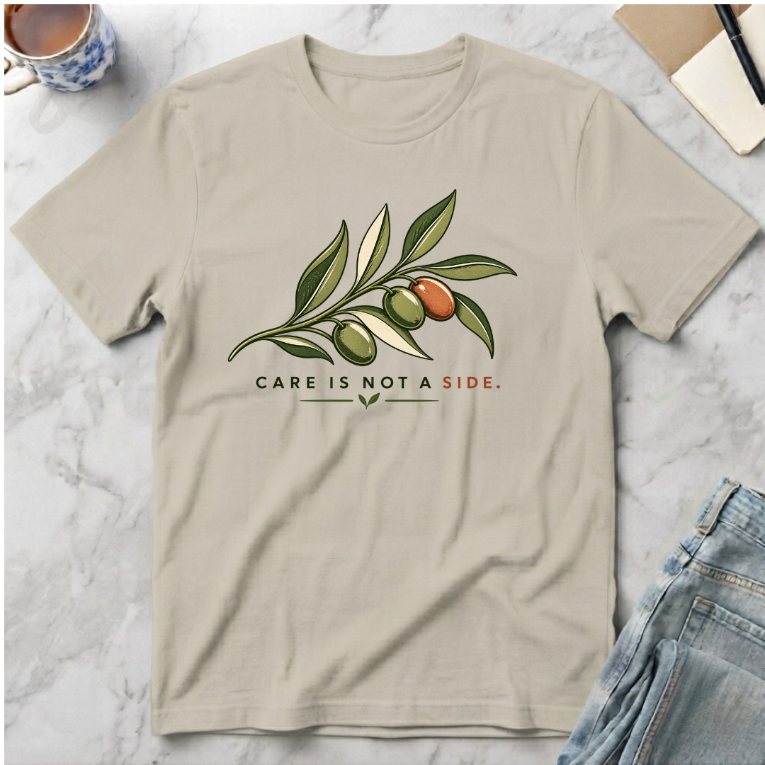 Care Is Not a Side Olive Branch T-Shirt