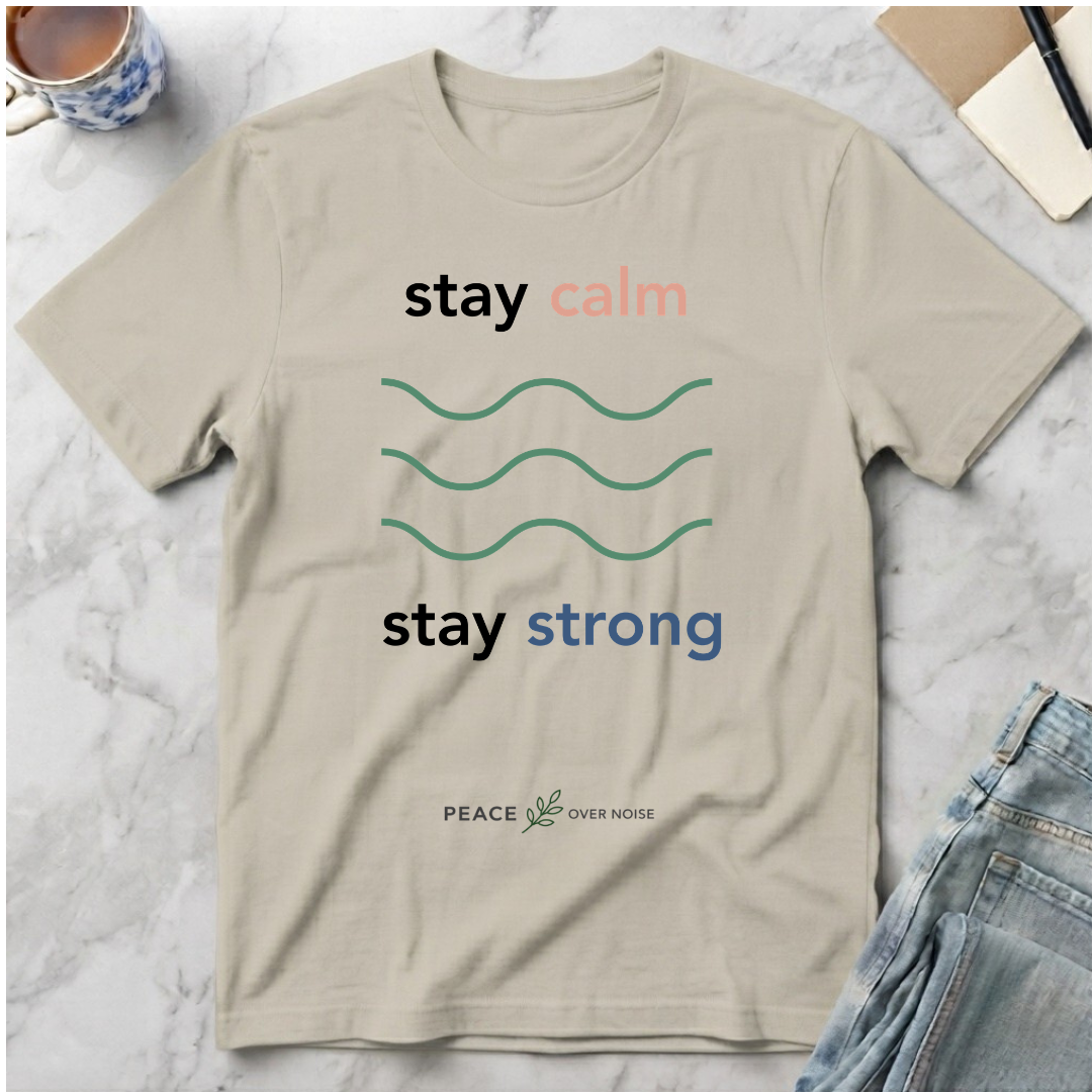 Stay Calm Stay Strong T-Shirt