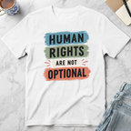 Human Rights Are Not Optional T-Shirt