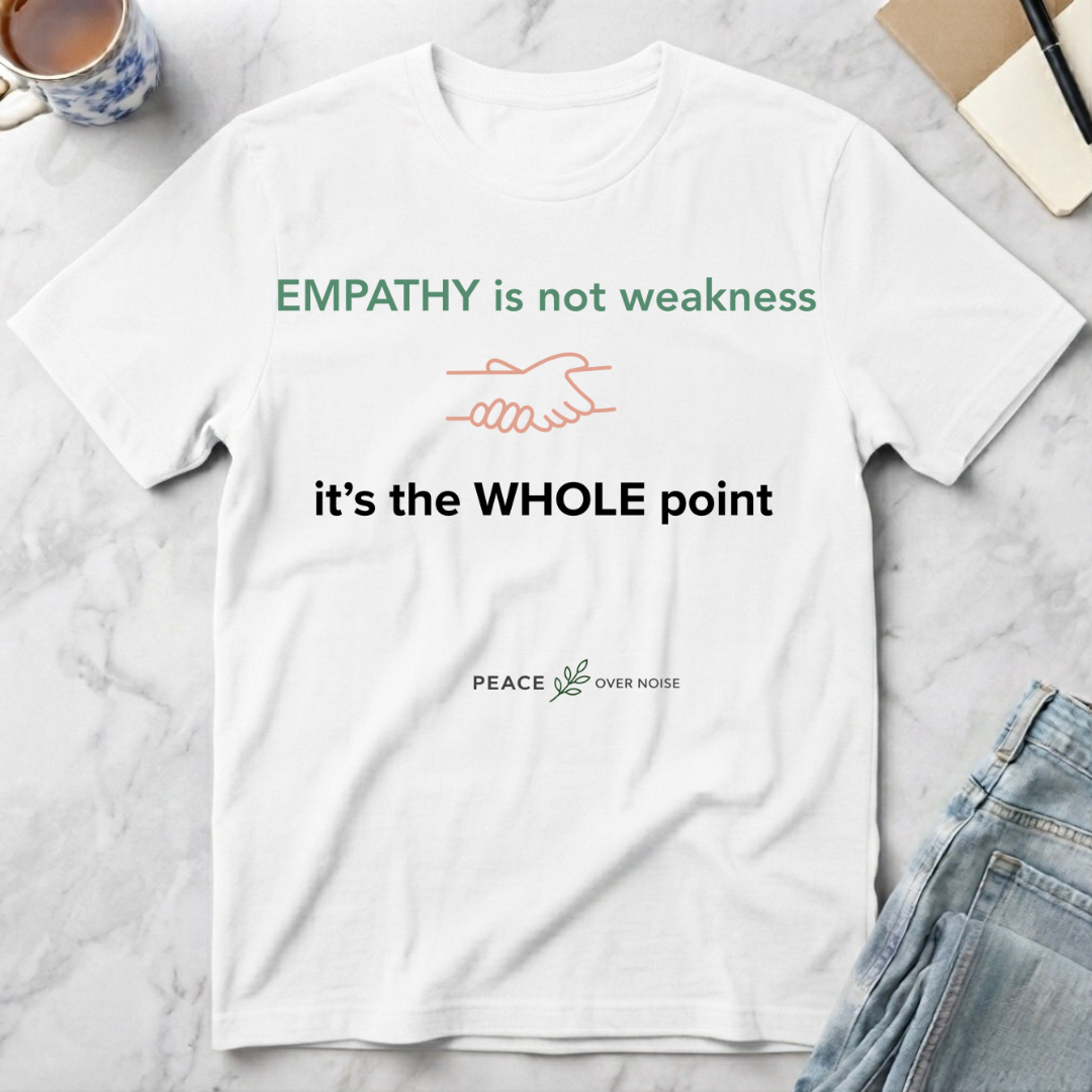 Empathy Is Not Weakness T-Shirt