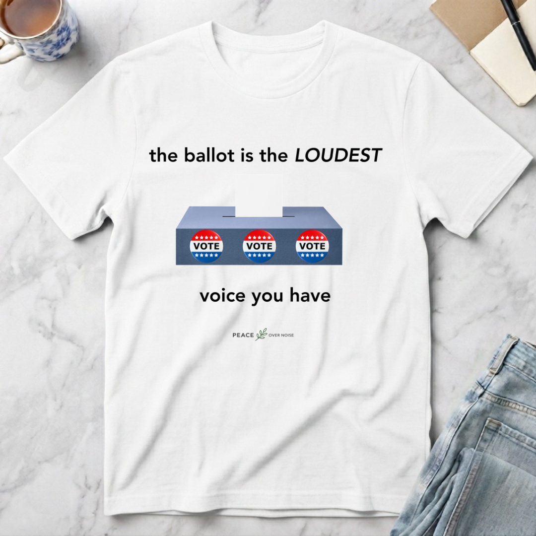 The Ballot Is Your Loudest Voice T-Shirt
