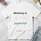 Decency Is Powerful T-Shirt