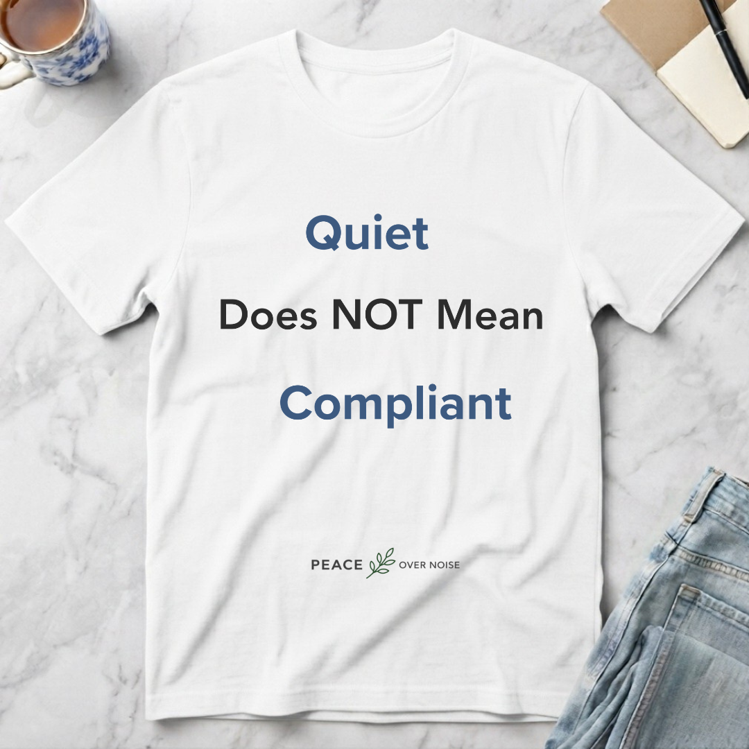 Quiet Does NOT Mean Compliant T-Shirt