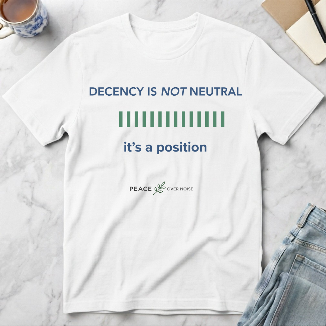 Decency Is Not Neutral T-Shirt