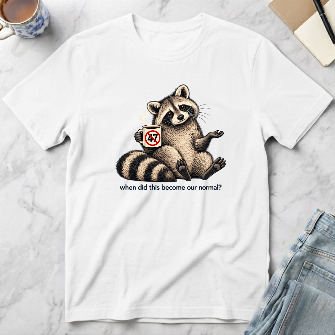 When Did This Become Our Normal? T-Shirt