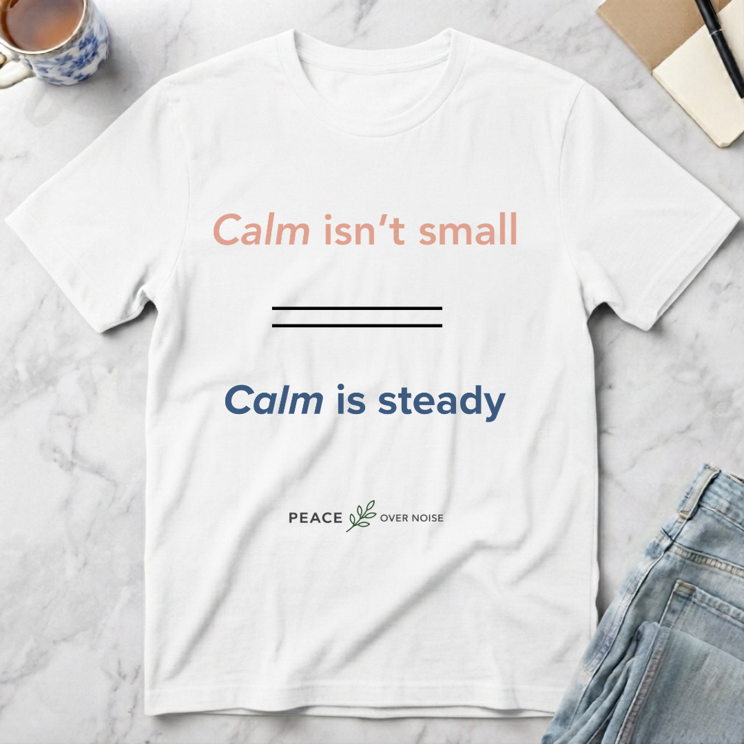 Calm Is Steady T-Shirt