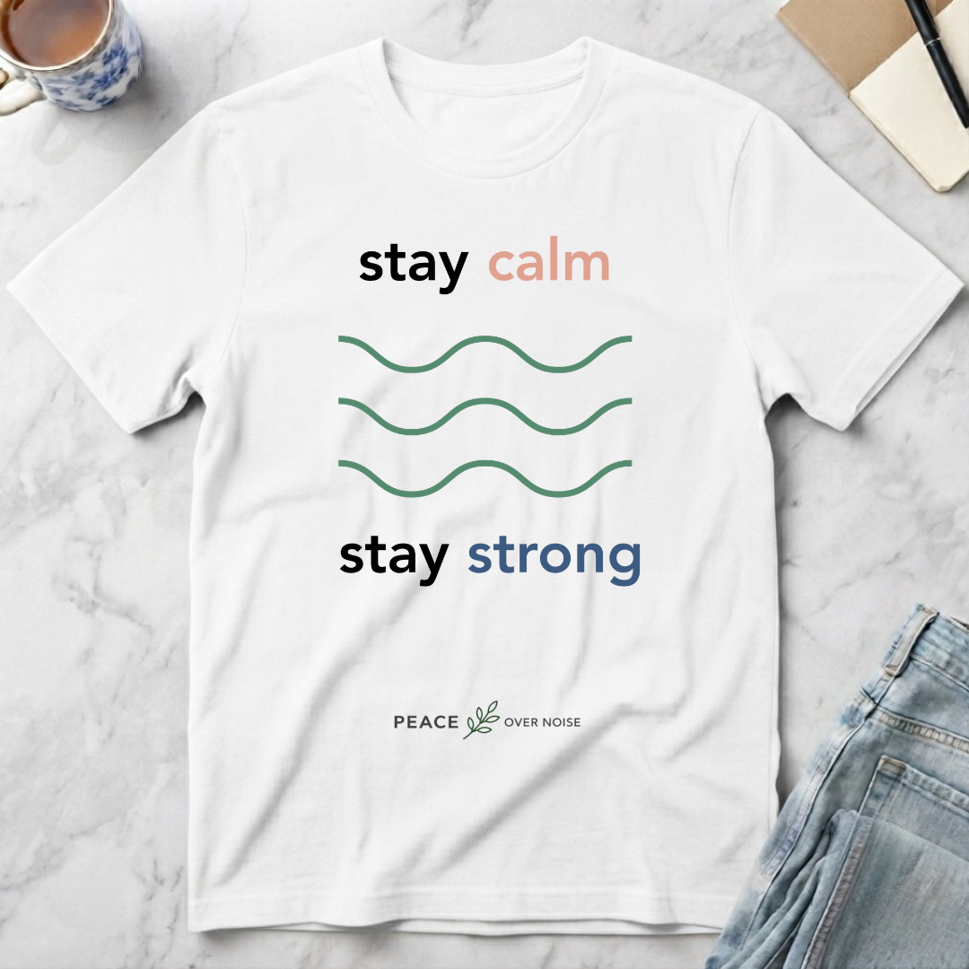 Stay Calm Stay Strong T-Shirt
