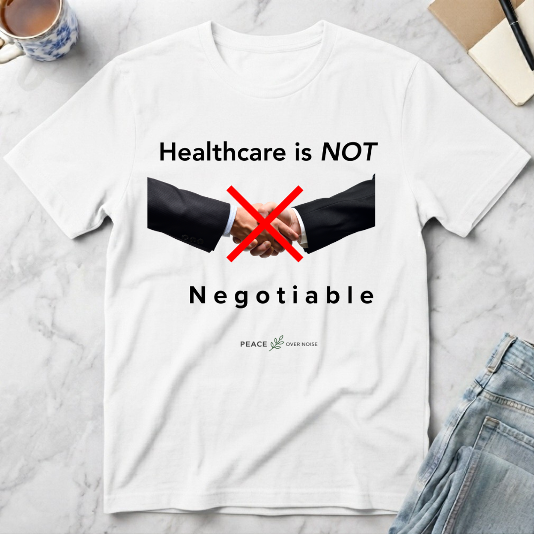 Healthcare Is Not Negotiable T-Shirt