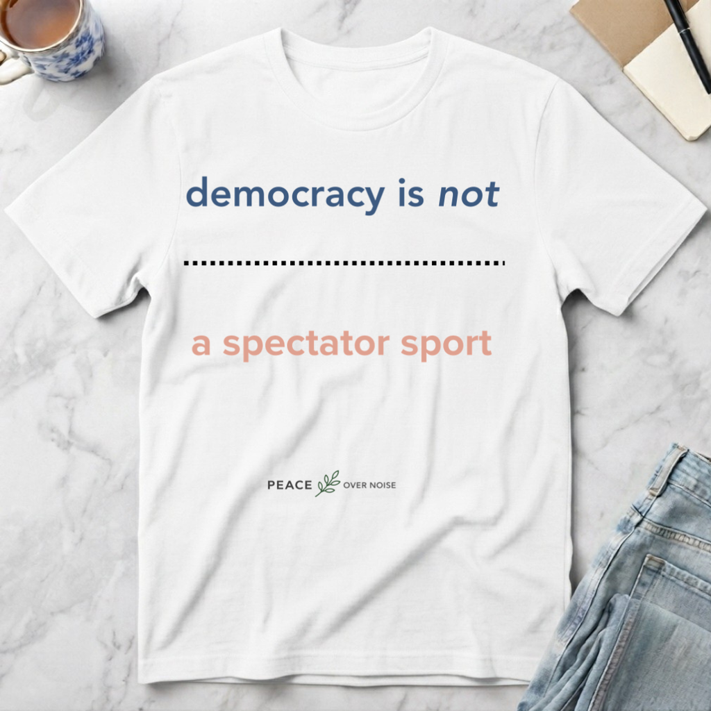 Democracy is Not a Spectator Sport