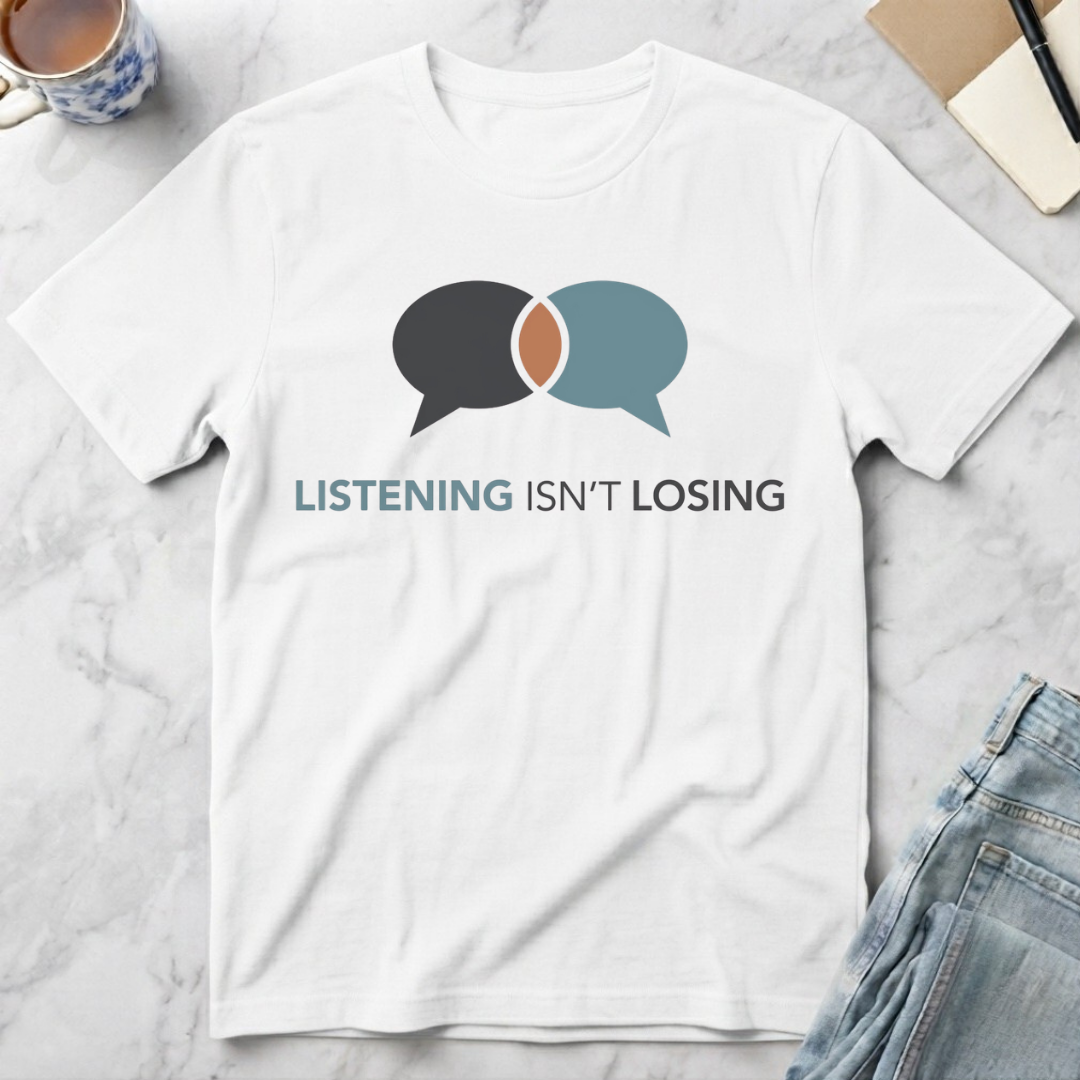 Listening Isn't Losing T-Shirt